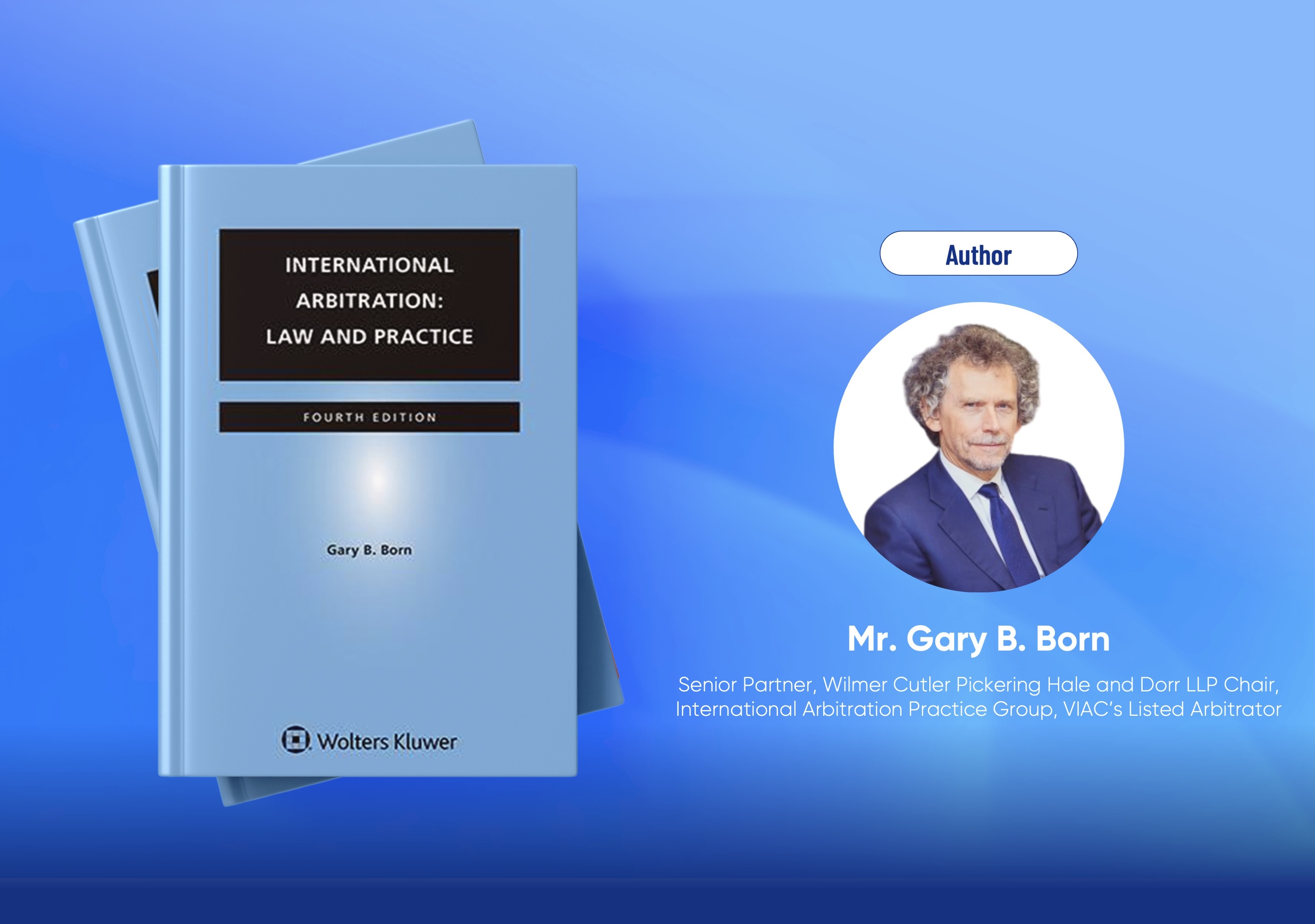VIAC’s Listed Arbitrator Gary B. Born officially launched the book “International Arbitration: Law and Practice, Fourth Edition.” VIAC’s Listed Arbitrator Gary B. Born officially launched the book “International Arbitration: Law and Practice, Fourth Edition.”